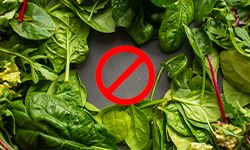 Avoid Leafy Greens