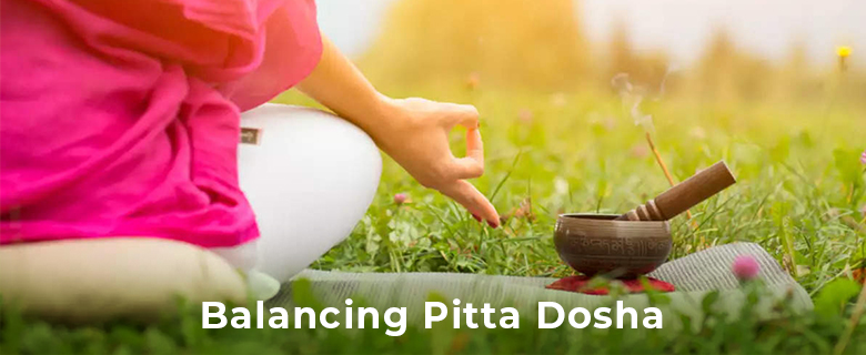 Know About 3 Ways To Balance Pitta Dosha