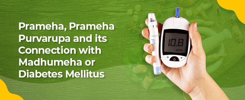 Prameha, Prameha Purvarupa and Its Connection With Madhumeha or Diabetes Mellitus Banner