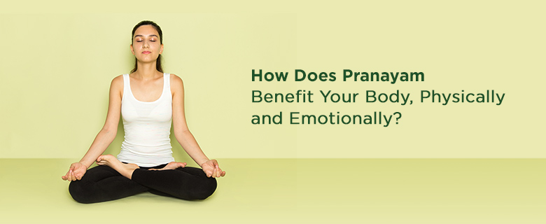 How-Does-Pranayam-Benefit-Your-Body-Physically-and-Emotionally