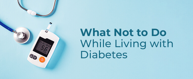 What_Not_To_Do_While_Living_With_Diabetes_Banner