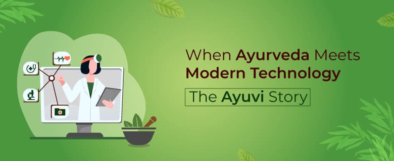 When Ayurveda Meets Modern Technology: The Ayuvi Story
