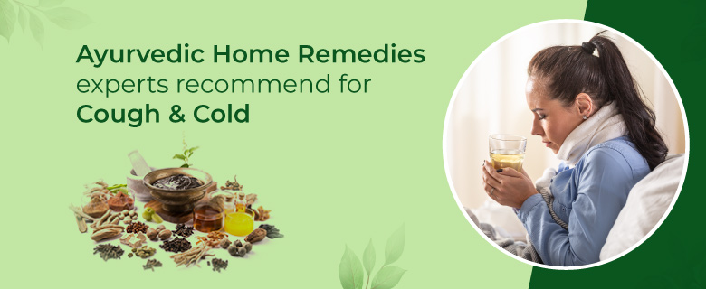 Ayurvedic Home Remedies for Cough & Cold: Experts Recommend