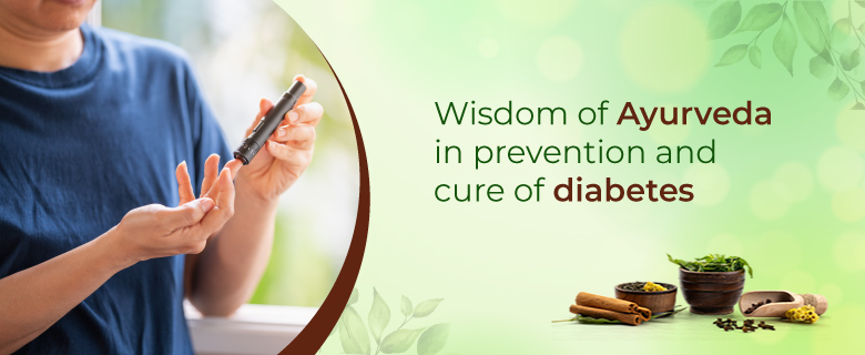 Wisdom Of Ayurveda In Prevention And Cure Of Diabetes